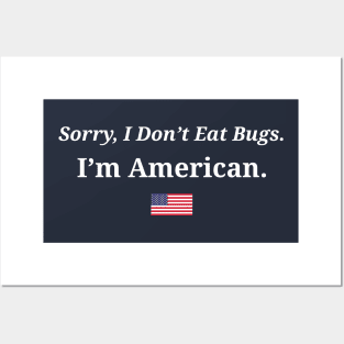 Sorry I Don't Eat Bugs, I'm American Posters and Art